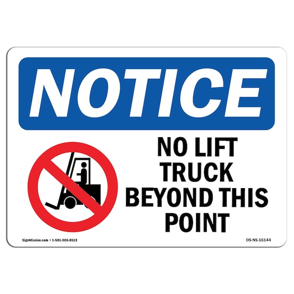 OSHA Sign, 18" H, 24" W, Rigid Plastic, NOTICE No Lift Trucks Beyond This Point Sign, Landscape